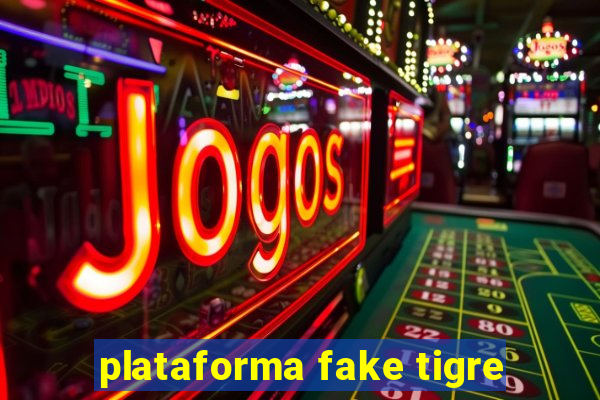 plataforma fake tigre